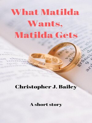 cover image of What Matilda Wants, Matilda Gets